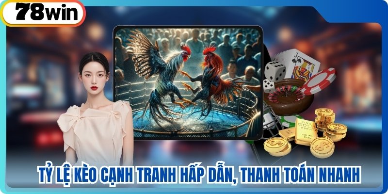 Tỷ lệ kèo cạnh tranh hấp dẫn, thanh toán nhanh